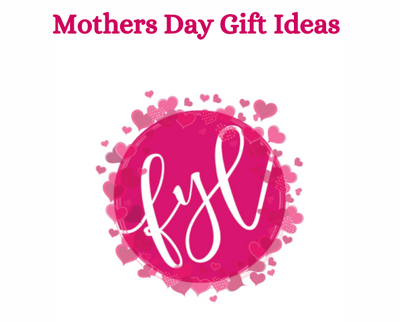 FYL Guide To Mothers Day Gifts