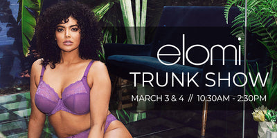ELOMI TRUNK SHOW - March 3 & 4, 2023