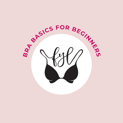 Bra Basics For Beginners