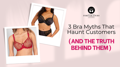 3 Bra Myths That Haunt Customers (and the Truth Behind Them)